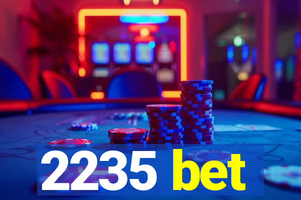 2235 bet